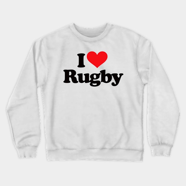 I LOVE RUGBY T SHIRT - MINIMALIST Crewneck Sweatshirt by JMPrint